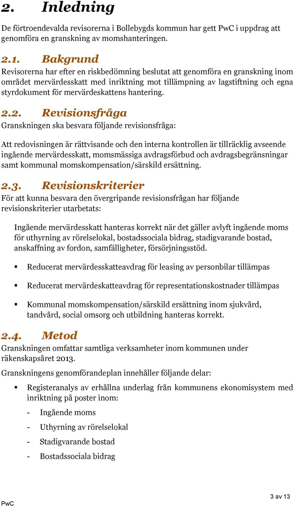 mervärdeskattens hantering. 2.