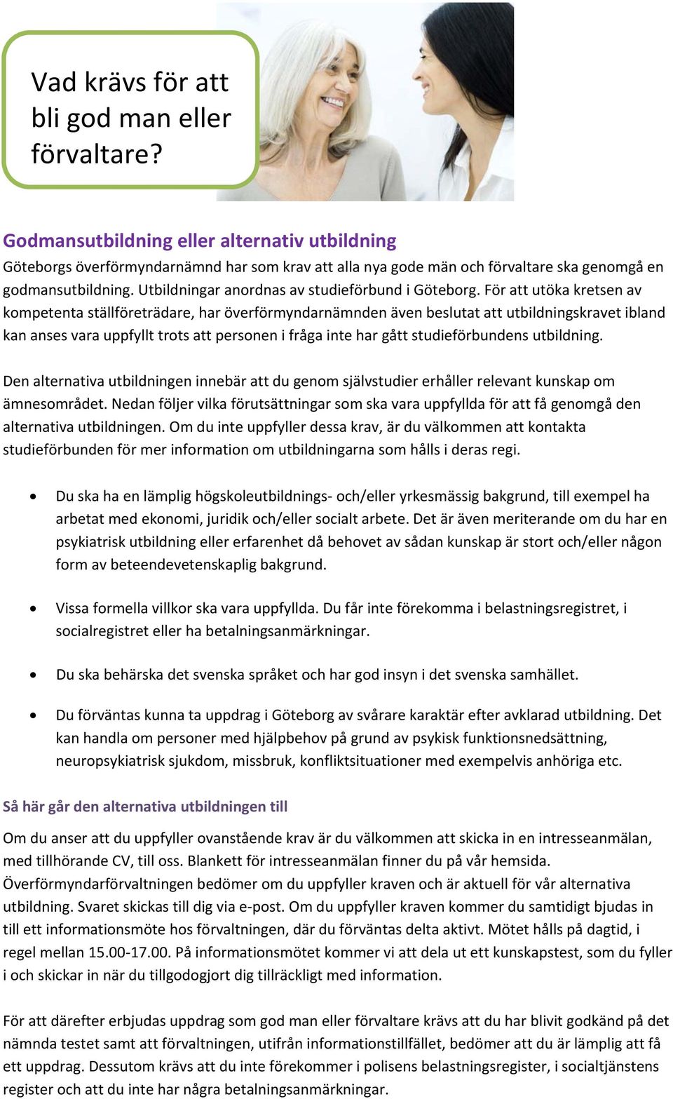 Utbildningar anordnas av studieförbund i Göteborg.