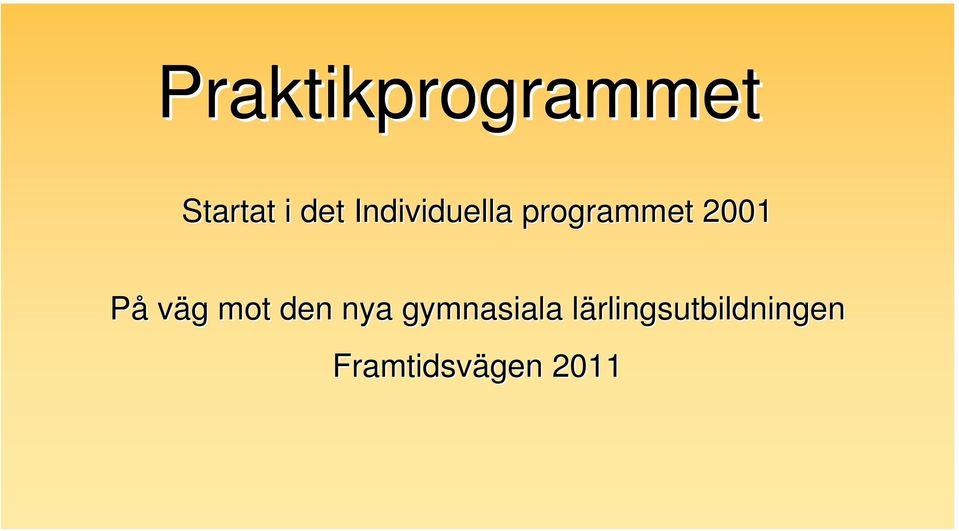 väg g mot den nya gymnasiala