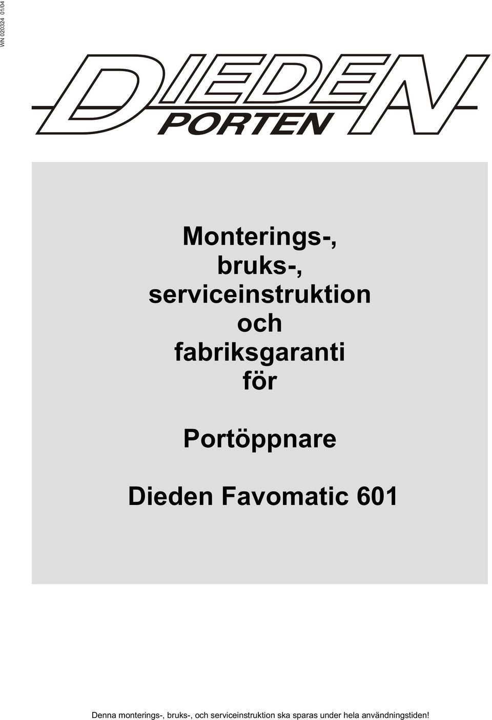 Portöppnare Dieden Favomatic 601 Denna