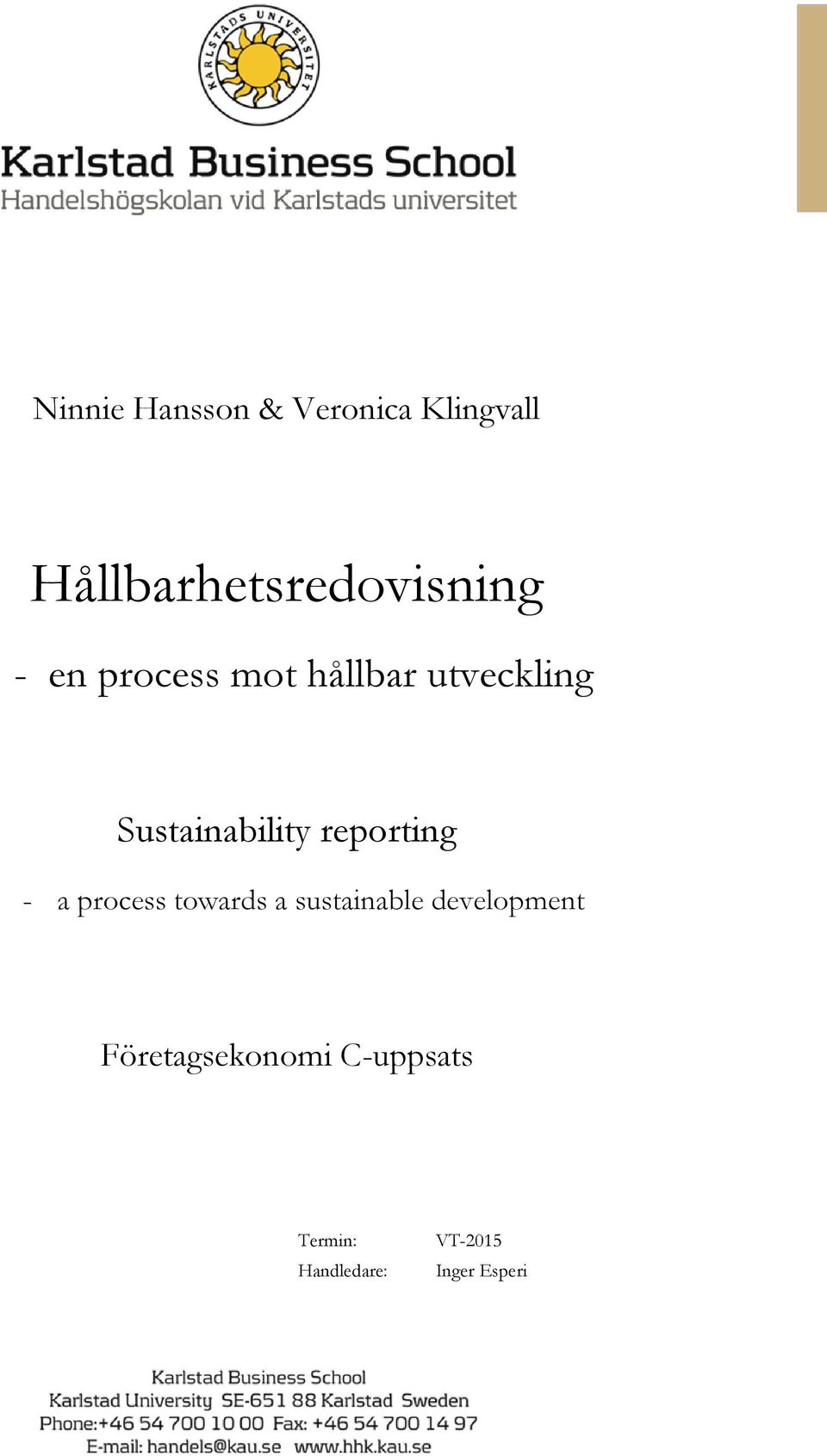 utveckling Sustainability reporting - a process towards a