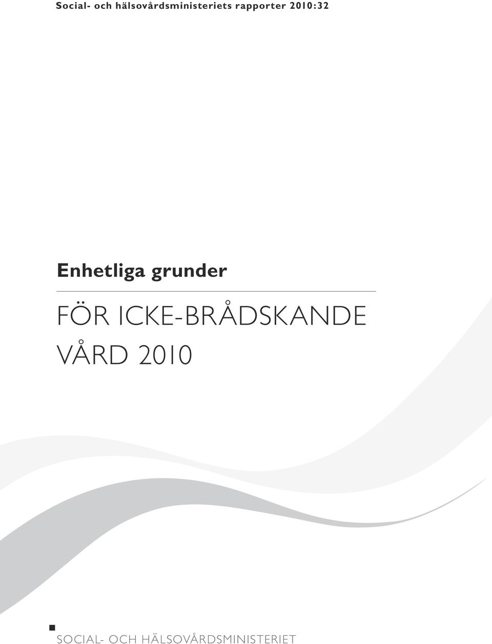 2010:32 Enhetliga grunder för