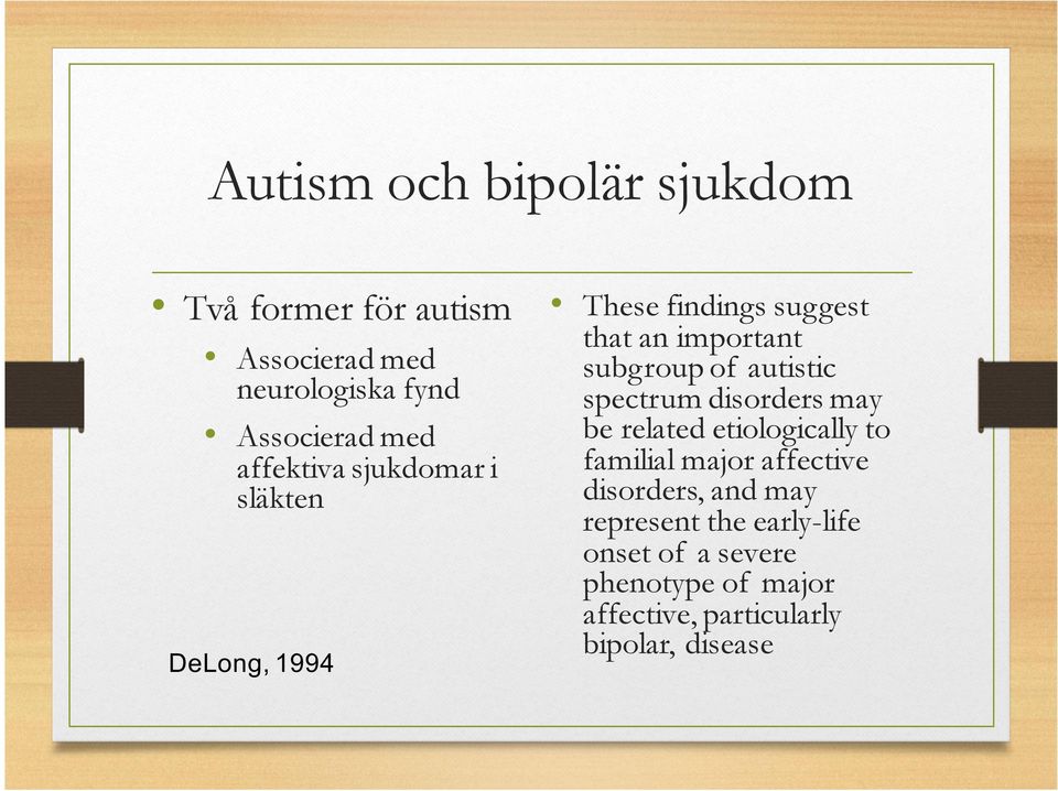 autistic spectrum disorders may be related etiologically to familial major affective disorders, and