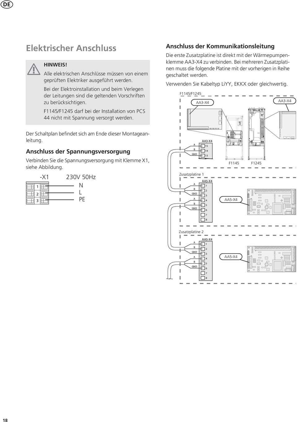 nschluss der Kommunikationsleitung Die erste Zusatzplatine ist direkt mit der Wärmepumpenklemme -X zu verbinden.