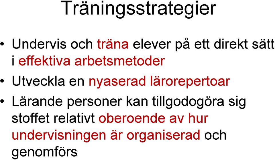 lärorepertoar Lärande personer kan tillgodogöra sig stoffet