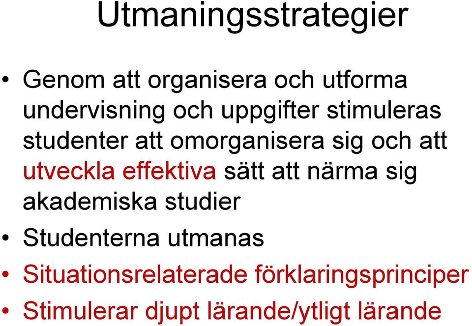 effektiva sätt att närma sig akademiska studier Studenterna utmanas