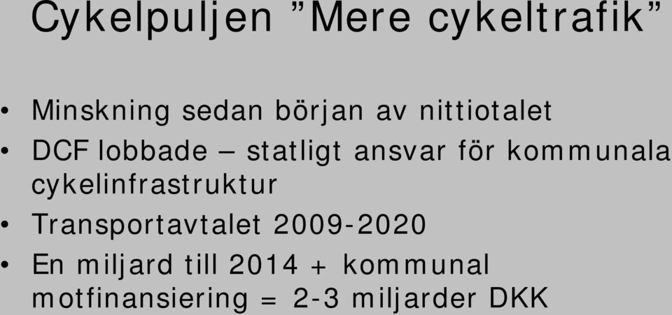 cykelinfrastruktur Transportavtalet 2009-2020 En