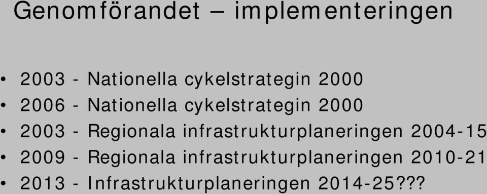 - Regionala infrastrukturplaneringen 2004-15 2009 - Regionala