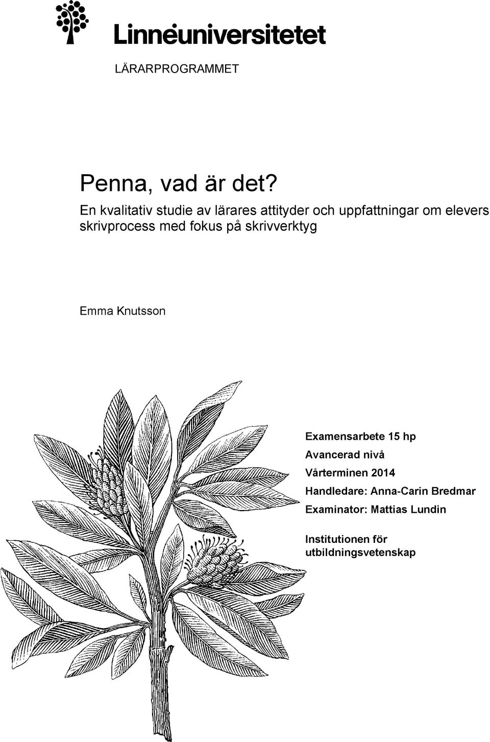 skrivprocess med fokus på skrivverktyg Emma Knutsson Examensarbete 15 hp