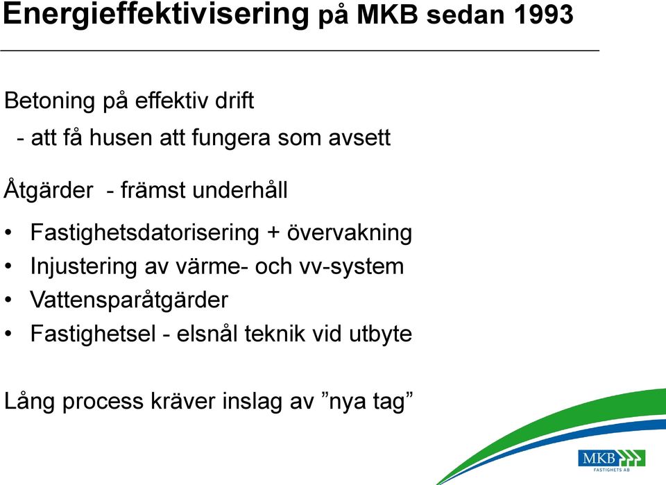 Fastighetsdatorisering + övervakning Injustering av värme- och vv-system