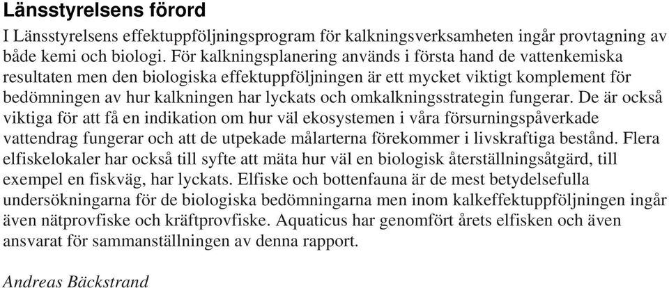 omkalkningsstrategin fungerar.