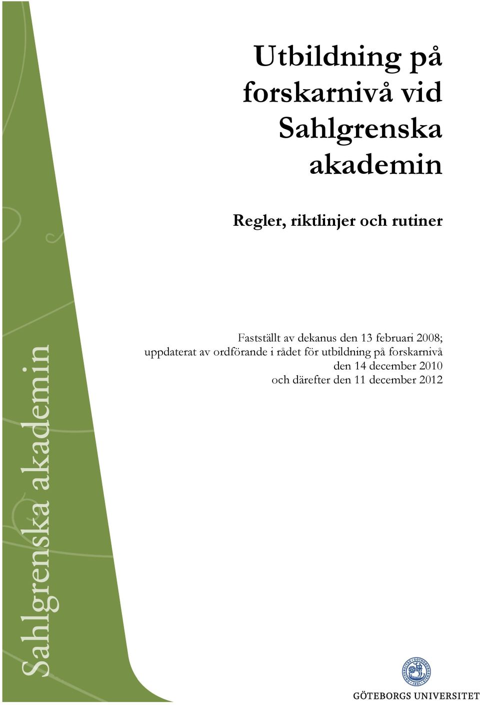 2008; uppdaterat av ordförande i rådet för utbildning på