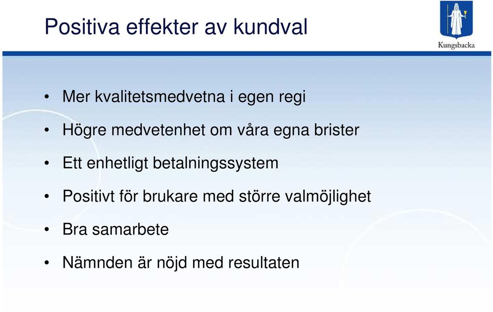 enhetligt betalningssystem Positivt för brukare med