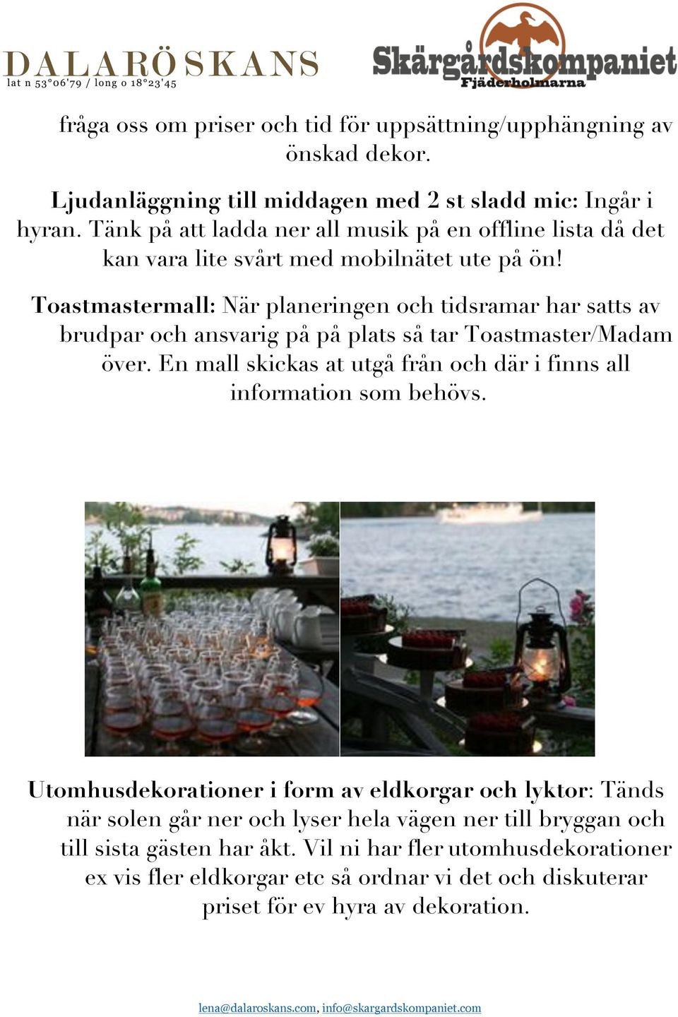 Toastmastermall: När planeringen och tidsramar har satts av brudpar och ansvarig på på plats så tar Toastmaster/Madam över.