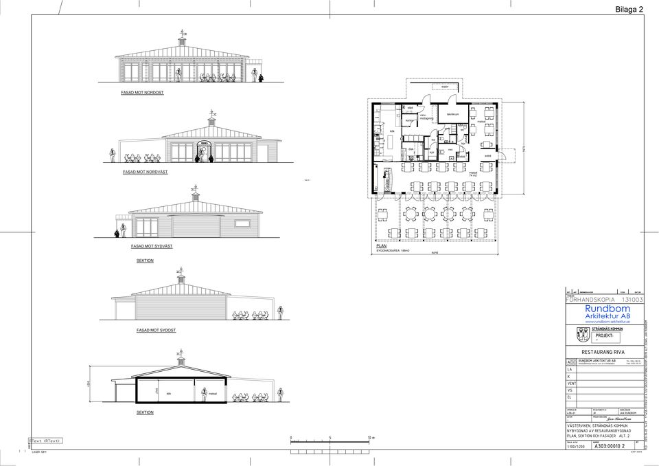 FASAD MOT NORDVÄST matsal 74 m2 FASAD MOT SYDVÄST PLAN