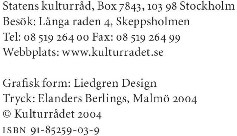 Webbplats: www.kulturradet.