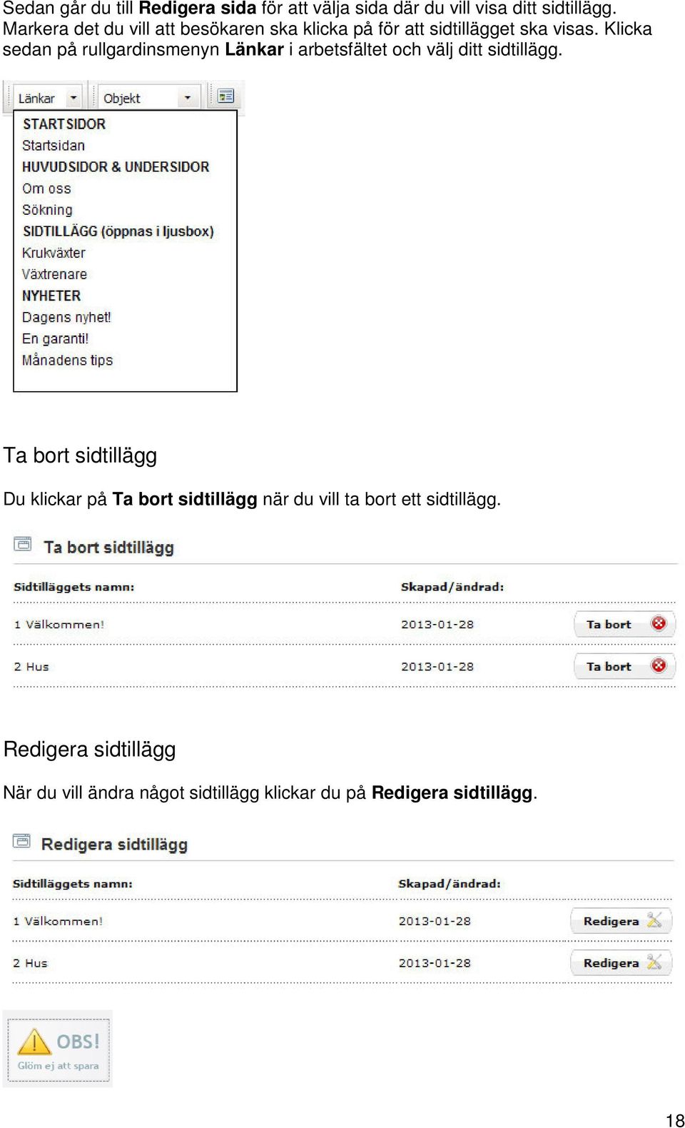 Klicka sedan på rullgardinsmenyn Länkar i arbetsfältet och välj ditt sidtillägg.