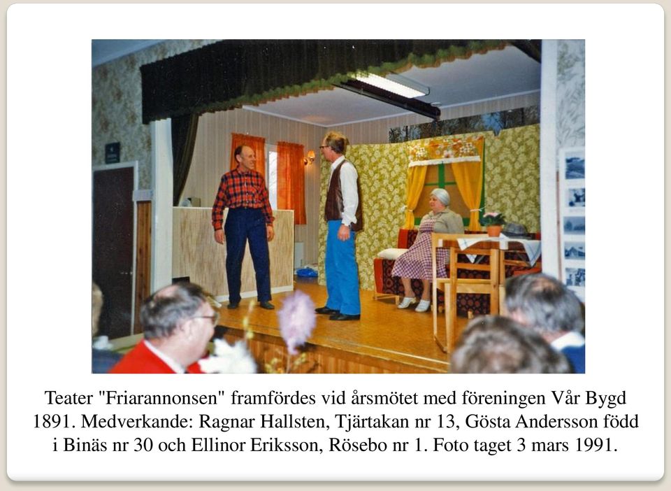 Medverkande: Ragnar Hallsten, Tjärtakan nr 13, Gösta