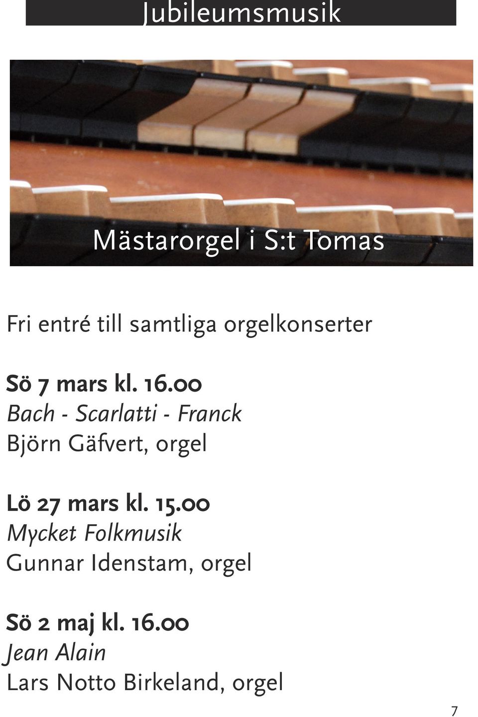 00 Bach - Scarlatti - Franck Björn Gäfvert, orgel Lö 27 mars kl.