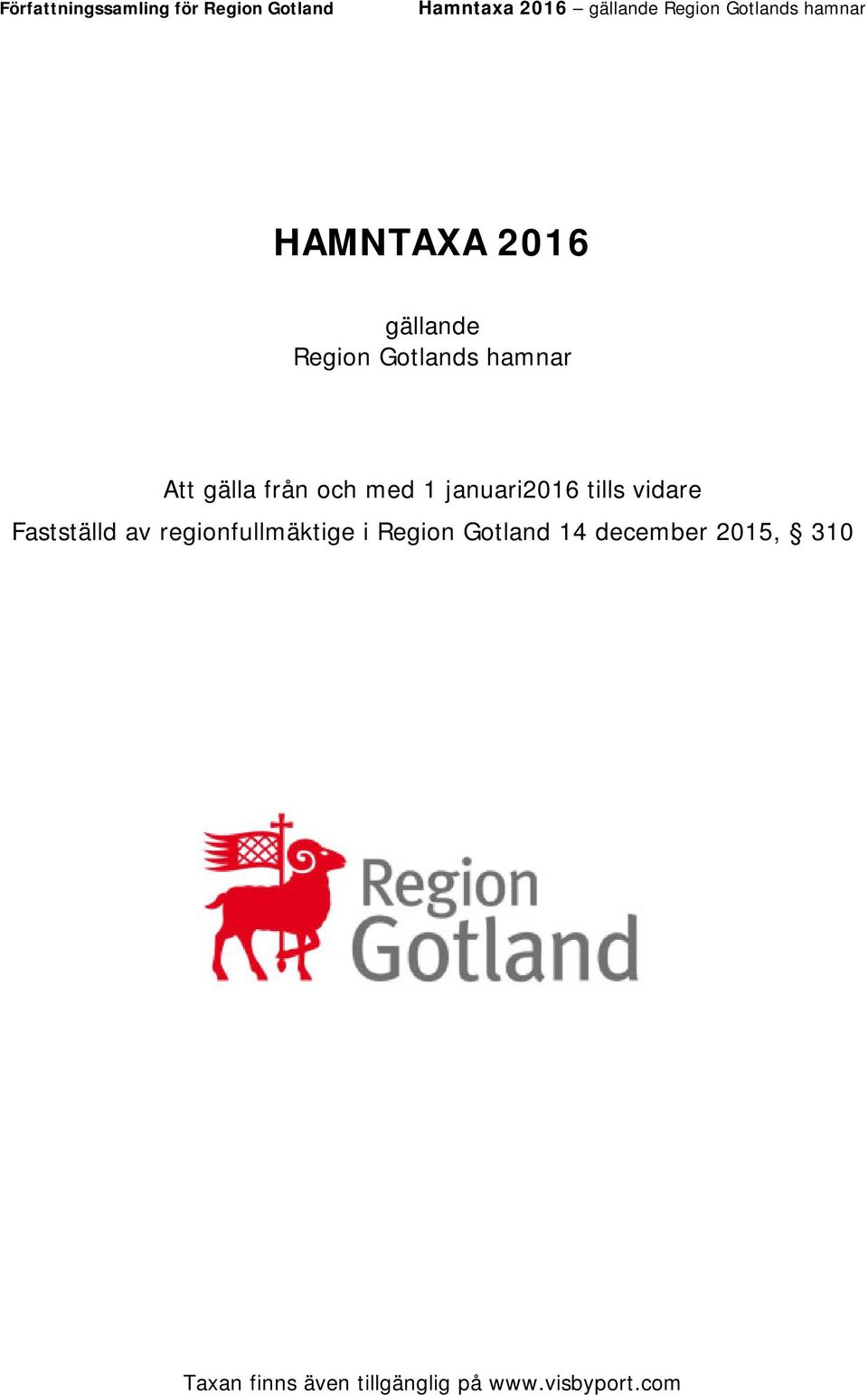 Fastställd av regionfullmäktige i Region Gotland 14