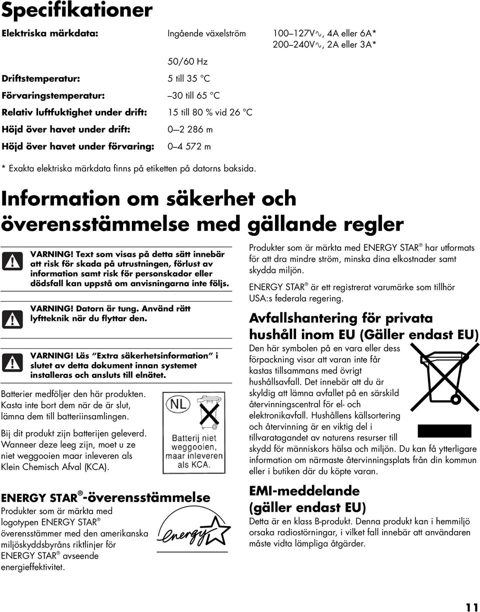 Information om säkerhet och överensstämmelse med gällande regler VARNING!