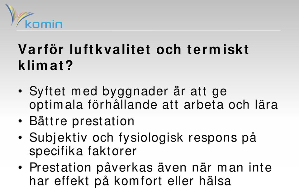 och lära Bättre prestation Subjektiv och fysiologisk respons på