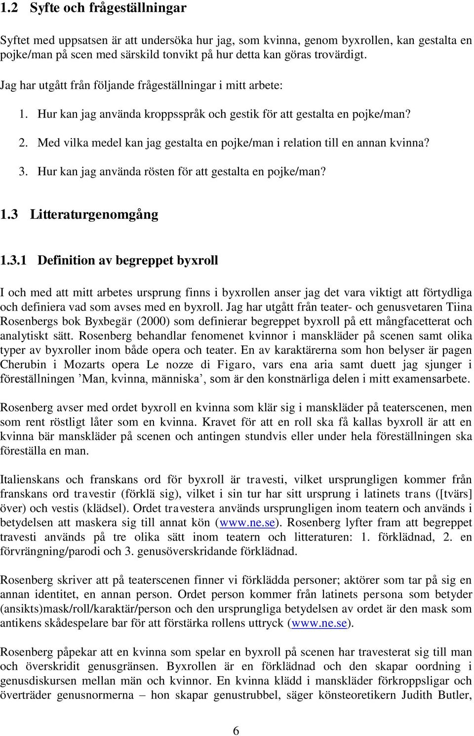 Med vilka medel kan jag gestalta en pojke/man i relation till en annan kvinna? 3.