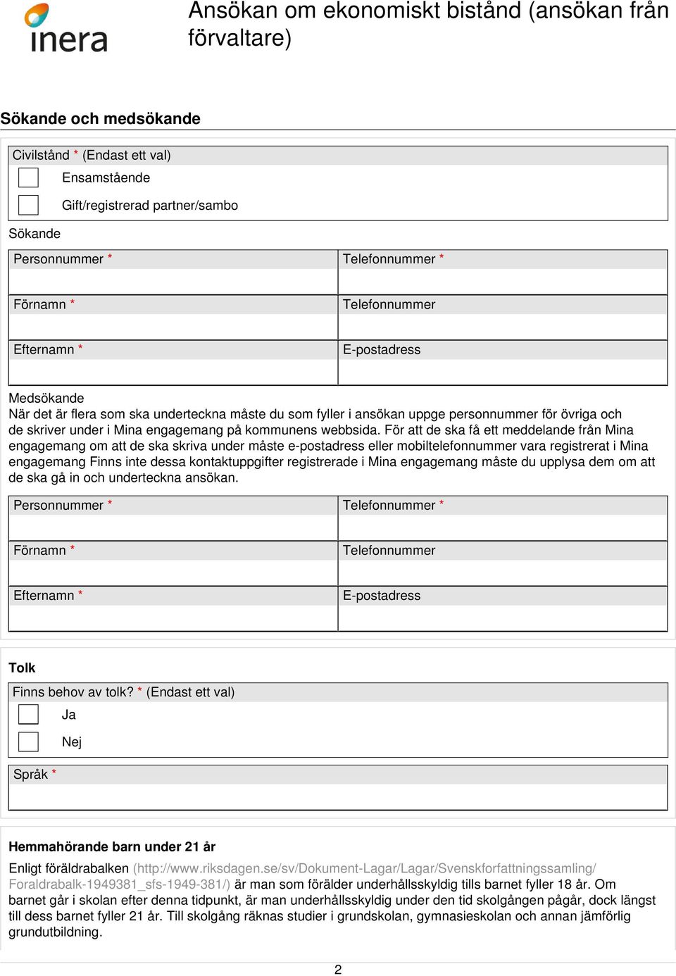 För att de ska få ett meddelande från Mina engagemang om att de ska skriva under måste e-postadress eller mobiltelefonnummer vara registrerat i Mina engagemang Finns inte dessa kontaktuppgifter