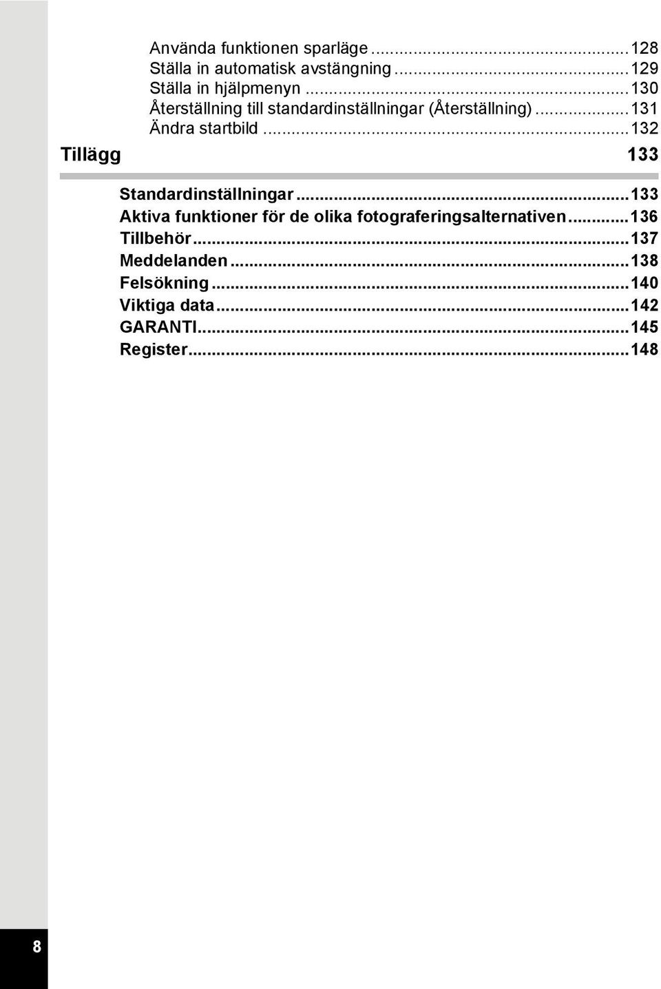 ..132 Tillägg 133 Standardinställningar.