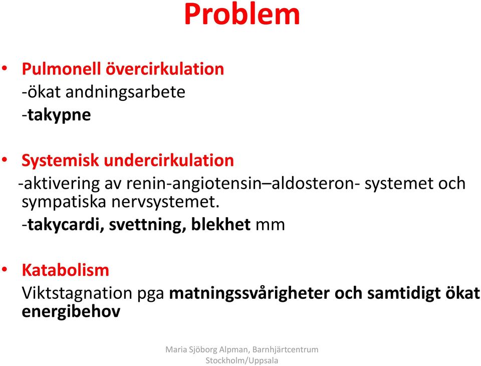 systemet och sympatiska nervsystemet.