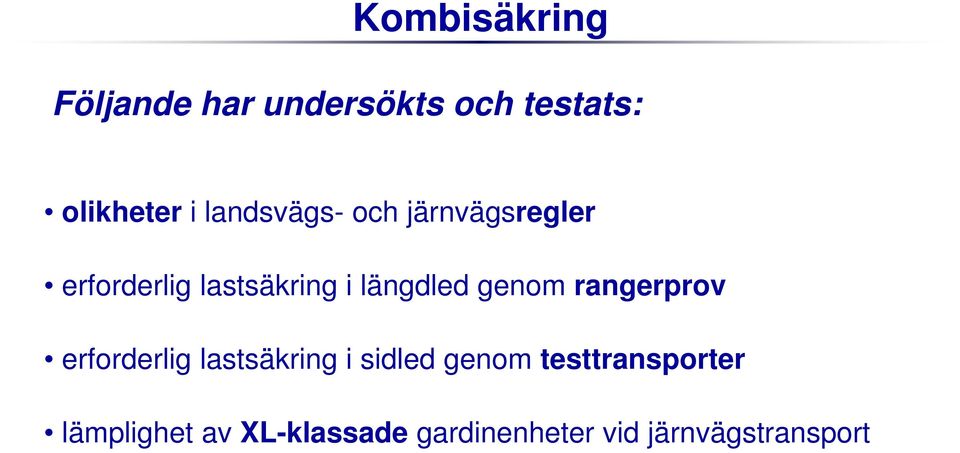 genom rangerprov erforderlig lastsäkring i sidled genom