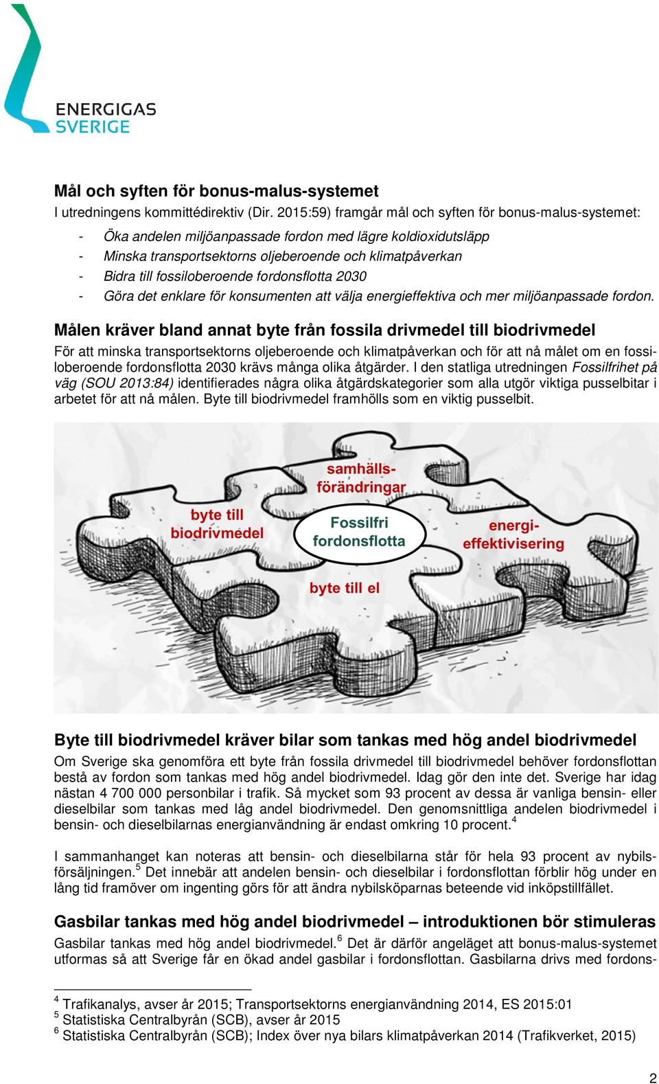 fossiloberoende fordonsflotta 2030 - Göra det enklare för konsumenten att välja energieffektiva och mer miljöanpassade fordon.