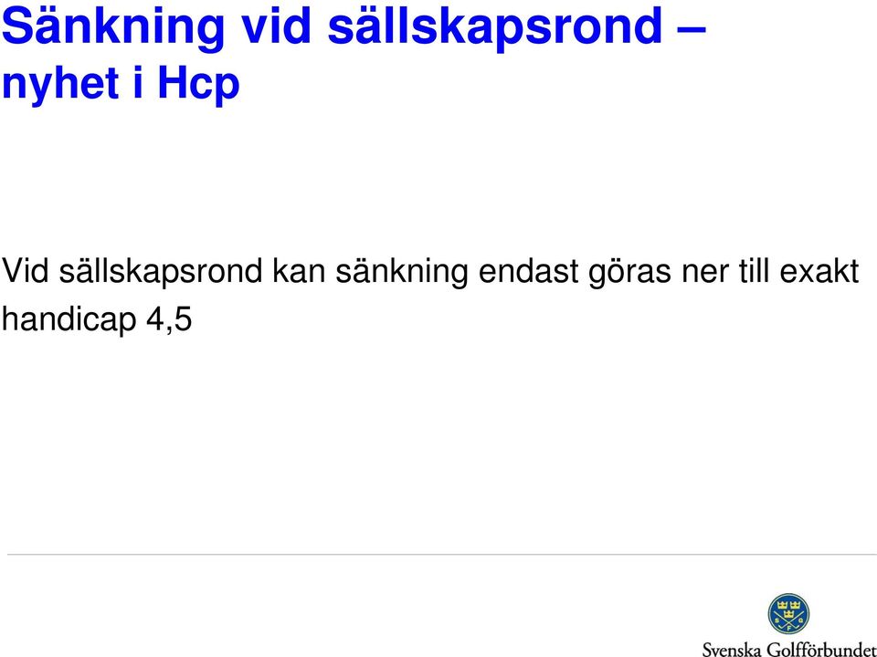 sällskapsrond kan sänkning