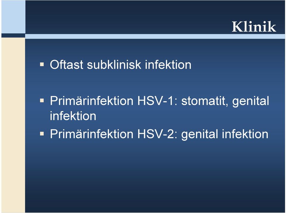 HSV-1: stomatit, genital 
