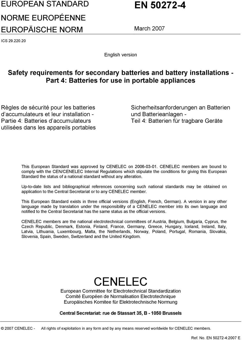 leur installation - Partie 4: Batteries d accumulateurs utilisées dans les appareils portables Sicherheitsanforderungen an Batterien und Batterieanlagen - Teil 4: Batterien für tragbare Geräte This