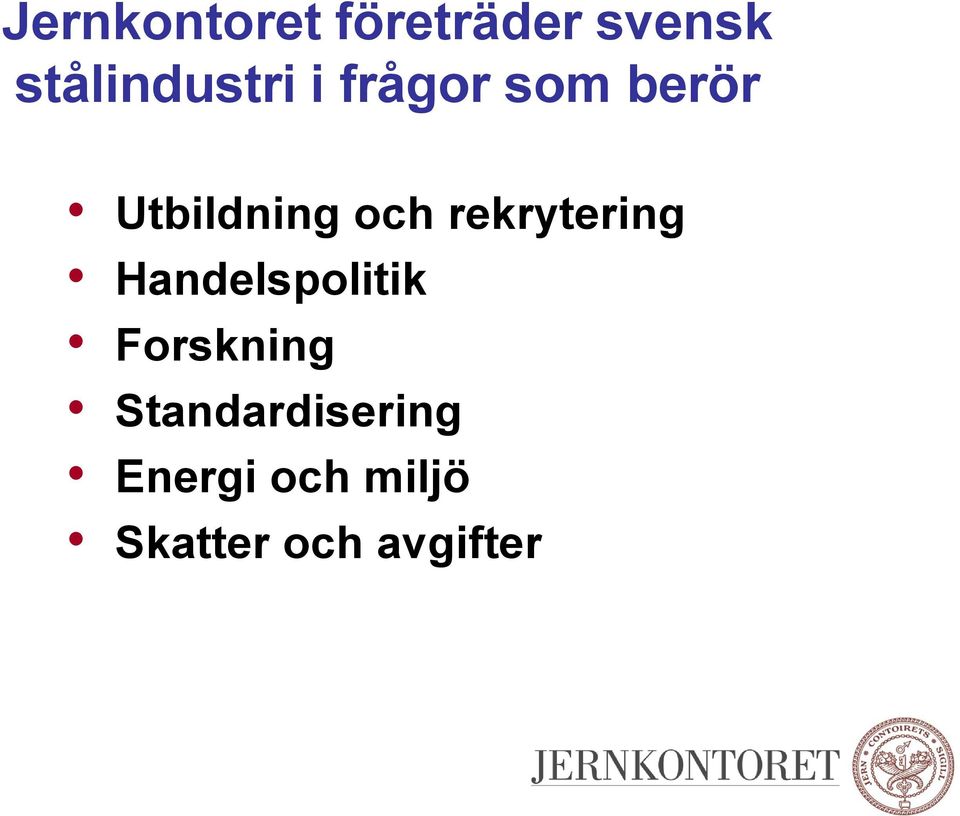 Utbildning och rekrytering Handelspolitik
