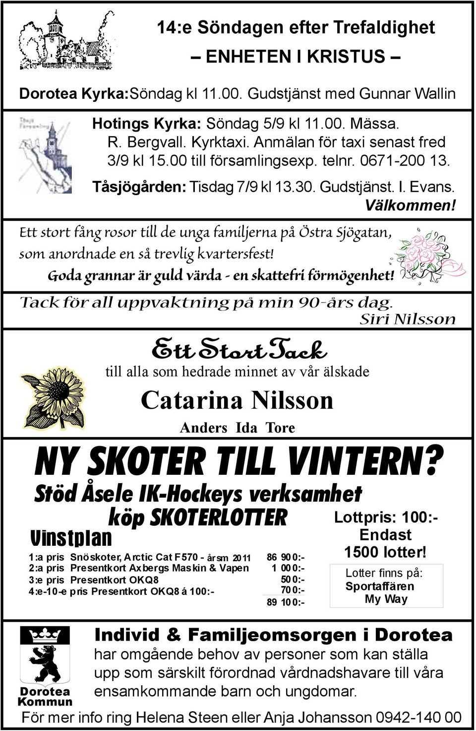 Ett stort fång rosor till de unga familjerna på Östra Sjögatan, som anordnade en så trevlig kvartersfest! Goda grannar är guld värda - en skattefri förmögenhet!