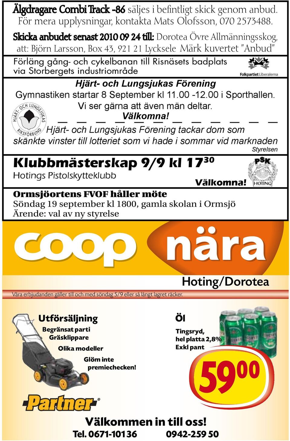 Storbergets industriområde Hjärt- och Lungsjukas Förening Gymnastiken startar 8 September kl 11.00-12.00 i Sporthallen. Vi ser gärna att även män deltar. Välkomna!