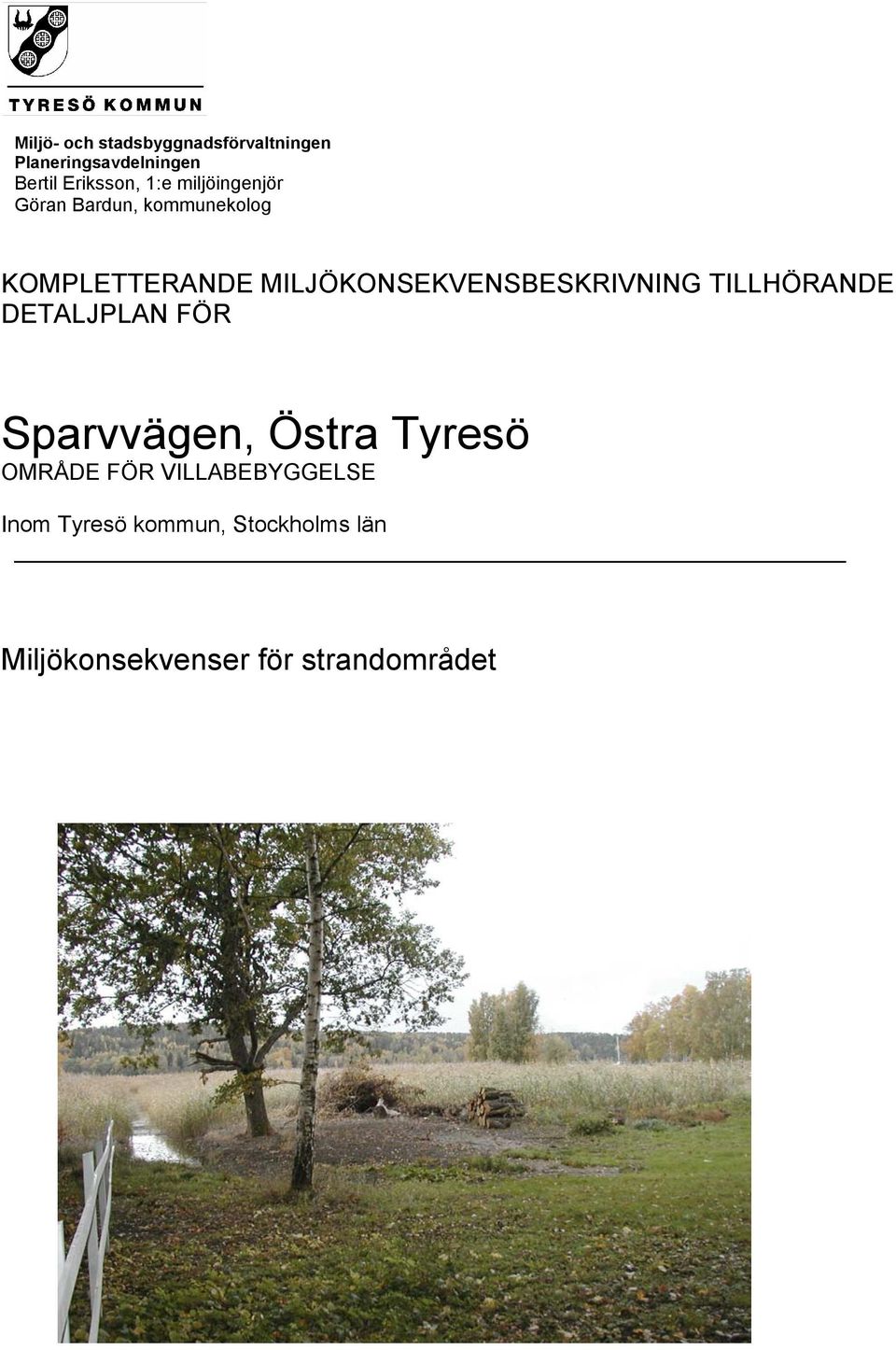 MILJÖKONSEKVENSBESKRIVNING TILLHÖRANDE DETALJPLAN FÖR Sparvvägen, Östra Tyresö