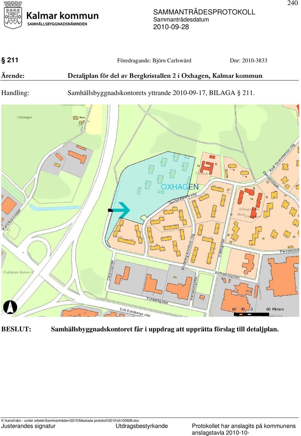 Samhällsbyggnadskontorets yttrande 2010-09-17, BILAGA 211.