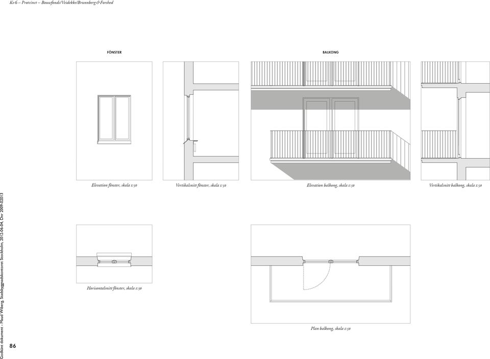 1: 50 Elevation balkong, skala 1: 50 Vertikalsnitt balkong, skala