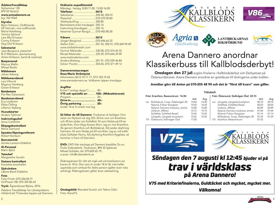 & mrkn npersonl Mrus Wllin Mikel oin Målomre John Aber Målomrnämn Lrs Viklun Mnus mber örn Eriksson nomre PerÅke örnsson nomrnämn Ev Linholm Ebb Ölin Lillemor Nyber uvustrter Aners Tjällmn
