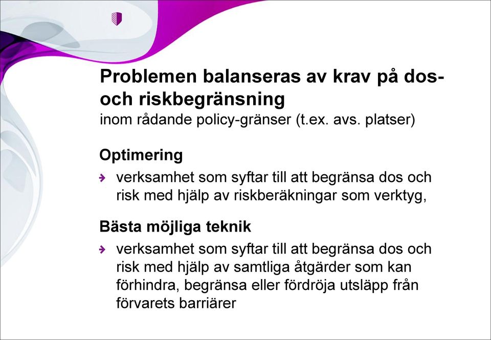 riskberäkningar som verktyg, Bästa möjliga teknik verksamhet som syftar till att begränsa dos och