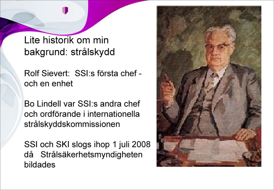 ordförande i internationella strålskyddskommissionen SSI och