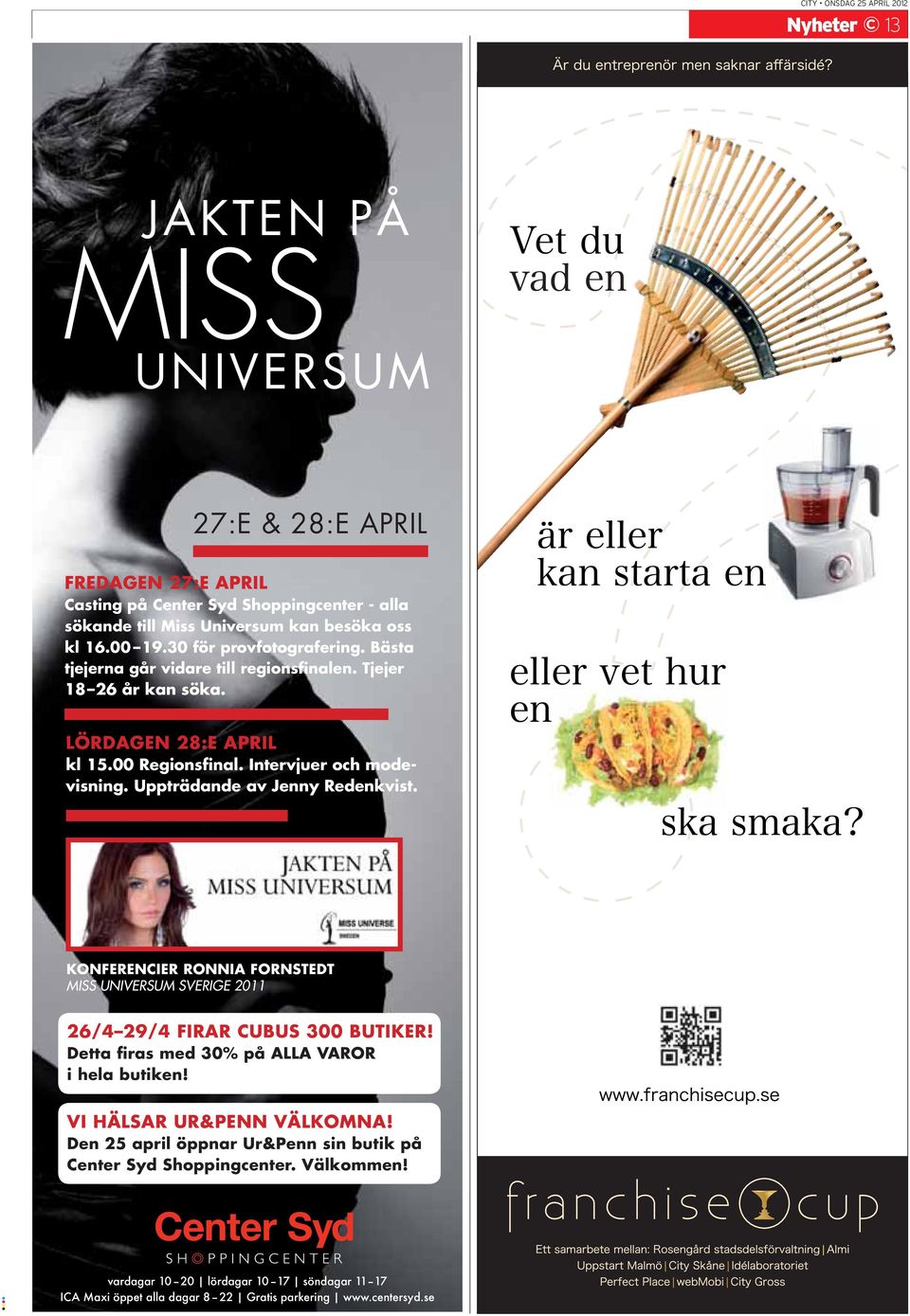 Uppträdande av Jenny Redenkvist. KONFERENCIER RONNIA FORNSTEDT MISS UNIVERSUM SVERIGE 2011 26/4 29/4 FIRAR CUBUS 300 BUTIKER! Detta firas med 30% på ALLA VAROR i hela butiken!