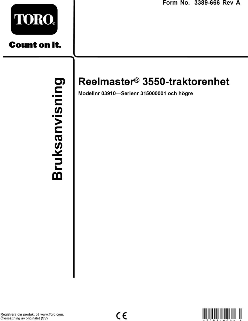 Modellnr 03910 Serienr 315000001 och högre