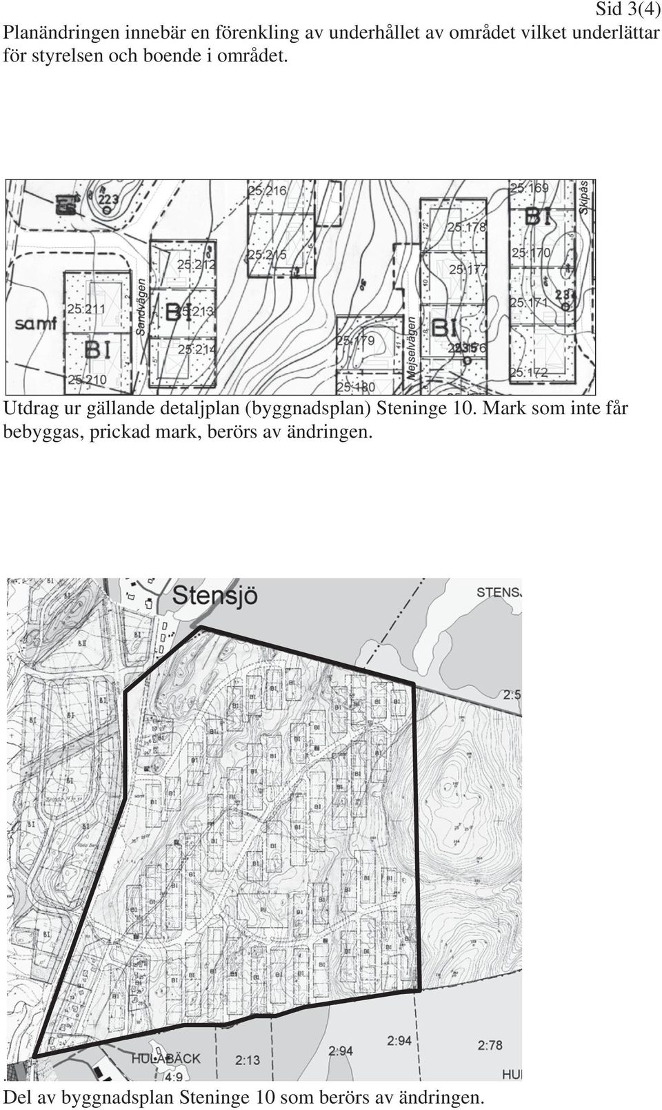 Utdrag ur gällande detaljplan (byggnadsplan) Steninge 10.