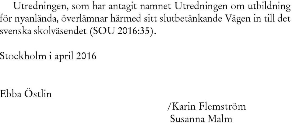 slutbetänkande Vägen in till det svenska skolväsendet (SOU