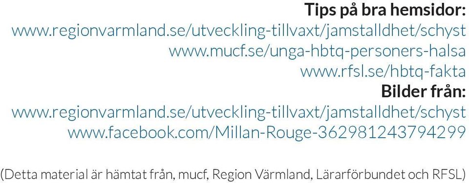 rfsl.se/hbtq-fakta Bilder från: www.regionvarmland.