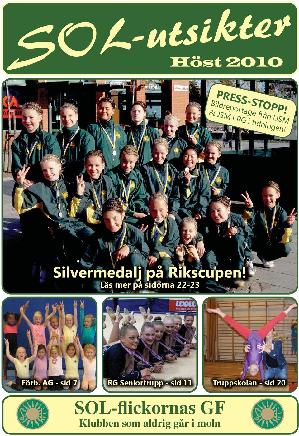 Silvermedalj på Rikscupen! Läs mer på sidorna 22-23 Förb.